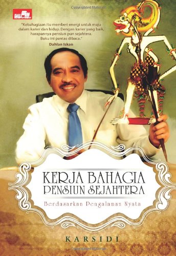 Book Cover Kerja Bahagia Pensiun Sejahtera (Indonesian Edition)