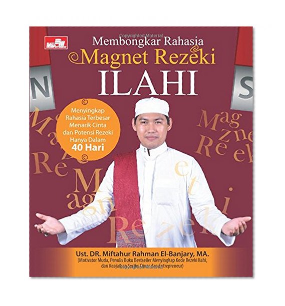 Membongkar Rahasia Magnet Rezeki Ilahi (Indonesian Edition)