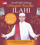 Membongkar Rahasia Magnet Rezeki Ilahi (Indonesian Edition)