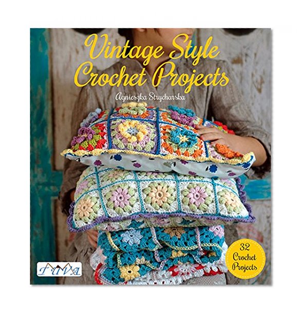 Book Cover Vintage Style Crochet Projects: 32 Crochet Projects