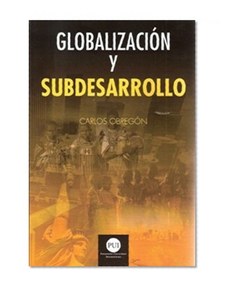 GlobalizaciÃƒÂ³n y Subdesarrollo (Spanish Edition)