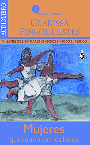 Mujeres que corren con los lobos / Women Who Run With The Wolves (Spanish Edition)