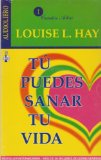 Tu Puedes Sanar Tu Vida / You Can Heal Your Life (Spanish Edition)