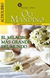El milagro mas grande del mundo / The Greatest Miracle in the World: Memorandum de Dios para ti / Memorandum of God for you (Spanish Edition)