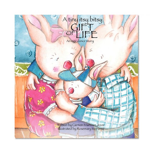 A Tiny Itsy Bitsy Gift of Life, an Egg Donor Story for Boys