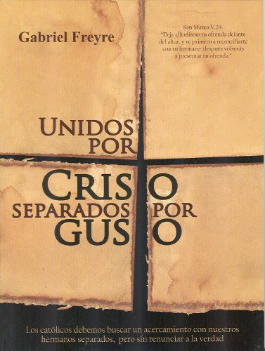 Unidos por Cristo, separados por gusto (Spanish Edition)