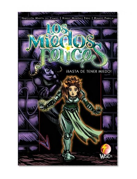 Los Miedos Felices: Â¡Basta de tener miedo! (Spanish Edition)