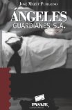 Ãngeles guardianes S.A. (Spanish Edition)