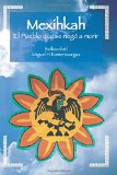Mexihkah El pueblo que se nego a morir (Spanish Edition)