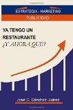 Ya tengo un restaurante Â¿Y ahora que?: Estrategia - Marketing, Publicidad (Spanish Edition)