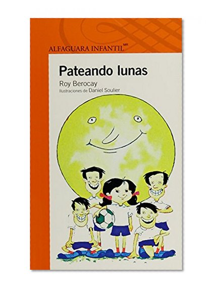 Pateando lunas (Spanish Edition)