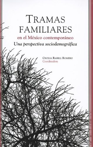 Tramas familiares en el MÃ©xico contemporÃ¡neo (Otras Publicaciones) (Spanish Edition)