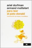 Para leer al pato Donald. Comunicacion de masa y colonialismo (Spanish Edition)