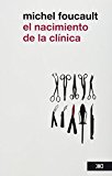 El nacimiento de la clinica. Una arqueologia de la mirada medica. (Spanish Edition)
