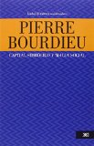 Pierre Bourdieu: capital simbolico y magia social (Spanish Edition)