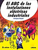 ABC DE LAS INSTALACIONES ELECTRICAS INDUSTRIALES. EL