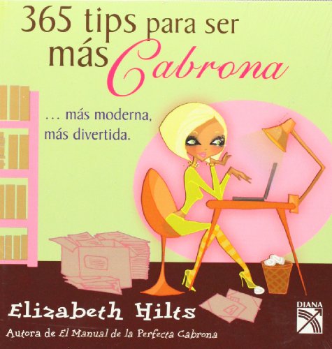 365 tips para ser mas cabrona (Spanish Edition)