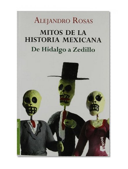 Mitos de la historia mexicana (Spanish Edition)