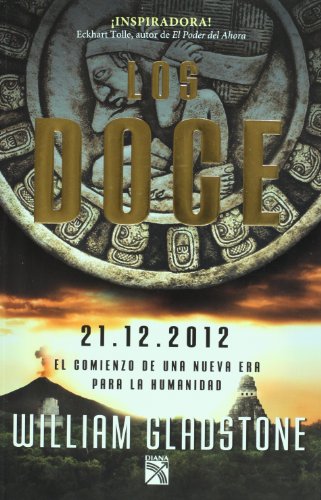 Los Doce. 21.12.2012. El comienzo de una nueva era para la humanidad (Spanish Edition)