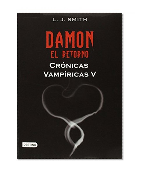 Cronicas vapiricas. Damon. El retorno (Vamnpire Diaries, V) (Spanish Edition) (Cronicas Vampiricas (Destino))