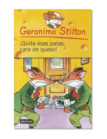 Quita Esas Patas Cara de Queso! = Take Off Your Feet Chesse Face! (Geronimo Stilton) (Spanish Edition)