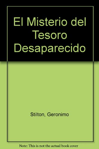 El Misterio del Tesoro Desaparecido (Spanish Edition)