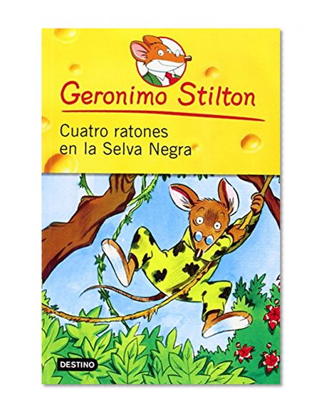 Cuatro Ratones En La Selva Negra # 11 (Geronimo Stilton) (Spanish Edition)