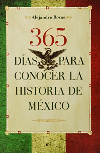 365 dias para conocer la historia de Mexico (Spanish Edition)