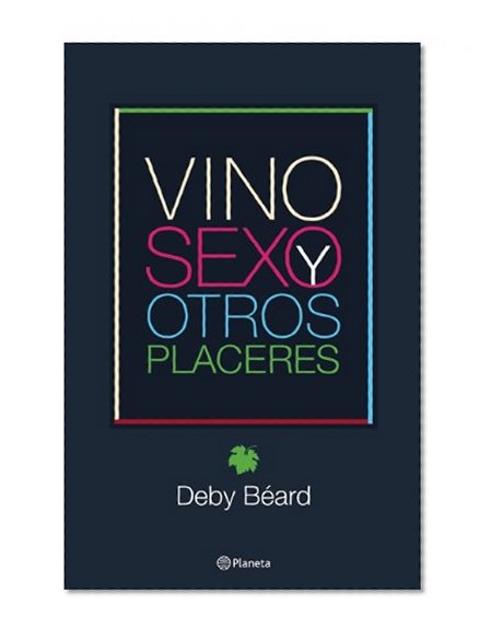 Vino, sexo y otros placeres (Spanish Edition)