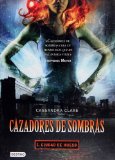 Cazadores de sombras I, Ciudad de hueso: City of Bones (Mortal Instruments) (Cazadores De Sombras / Mortal Instruments) (Spanish Edition)