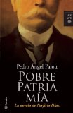 Pobre patria mia (Autores Espanoles E Iberoamericanos) (Spanish Edition)