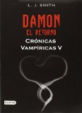 Cronicas vapiricas. Damon. El retorno (Vamnpire Diaries, V) (Spanish Edition) (Cronicas Vampiricas (Destino))