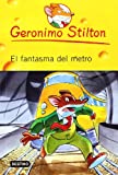 El fantasma del metro / The Phantom of the Subway (Geronimo Stilton) (Spanish Edition)