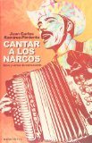 Cantar a los narcos / Sing to the Drug Dealers (Spanish Edition)
