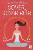 Comer, Jugar, Reir (Spanish Edition)