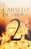 Masada. Caballo de Troya 2 (Spanish Edition)