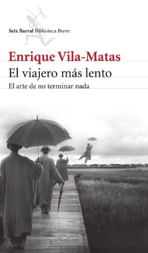 El viajero mas lento (Seix Barral Biblioteca Breve) (Spanish Edition)