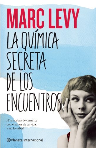 La quimica secreta de los encuentros (Spanish Edition)