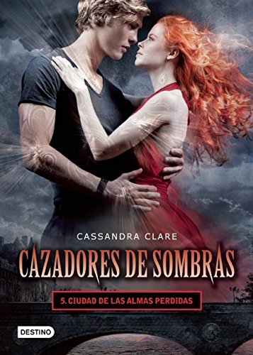Cazadores de sombras 5. Ciudad de las almas perdidas (Cazadores de Sombras / Mortal Instruments) (Spanish Edition)