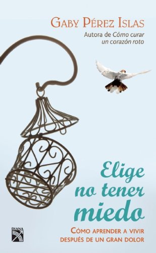 Elige no tener miedo (Spanish Edition)