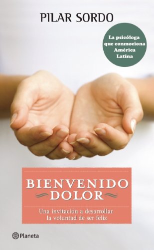 Bienvenido dolor (Spanish Edition)