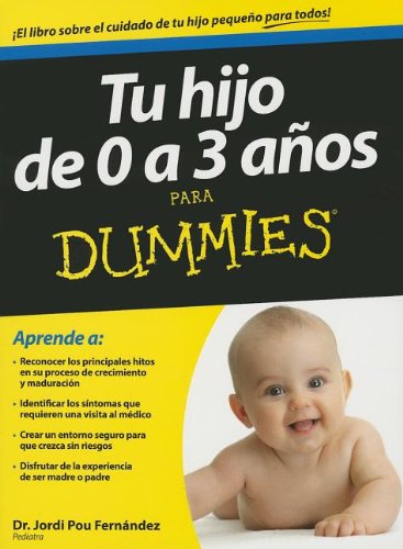Tu hijo de 0 a 3 anos para Dummies (For Dummies) (Spanish Edition)