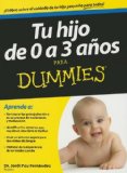 Tu hijo de 0 a 3 anos para Dummies (For Dummies) (Spanish Edition)