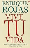 Vive tu vida (Biblioteca Enrique Rojas) (Spanish Edition)