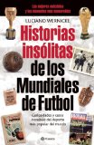 Historias insolitas de los mundiales de futbol (Spanish Edition)