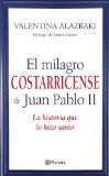 El milagro costarricense de Juan Pablo II (Spanish Edition)