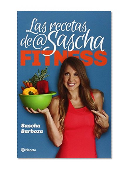Las recetas de Sascha Fitness (Spanish Edition)