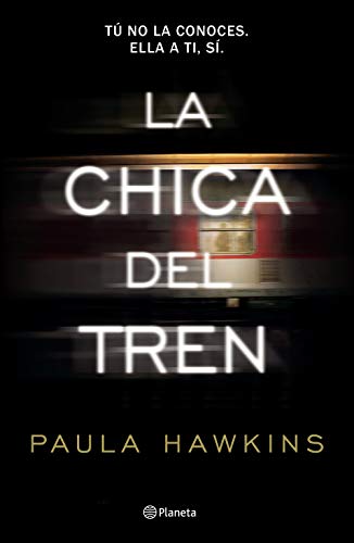La chica del tren: Tú no la conoces, ella a ti, sí / The Girl on the Train (Spanish Edition)