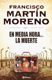 En media hora la muerte / In 30 Minutes Death (Spanish Edition)