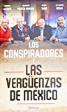Los Conspiradores y las vergüenzas de México (Spanish Edition)